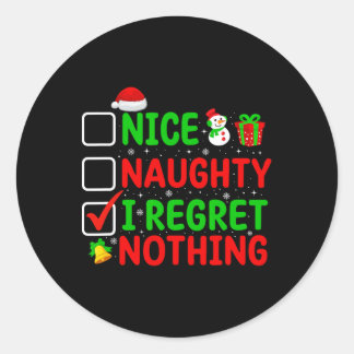 Nice Naughty I Regret Nothing Funny Xmas Family Me Classic Round Sticker