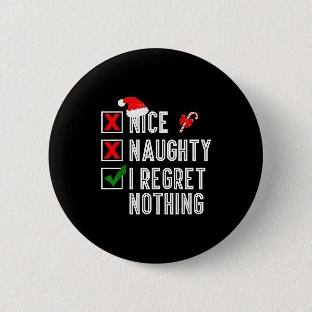 Nice Naughty I Regret Nothing Merry Christmas Sant 2 Inch Round Button (Front)