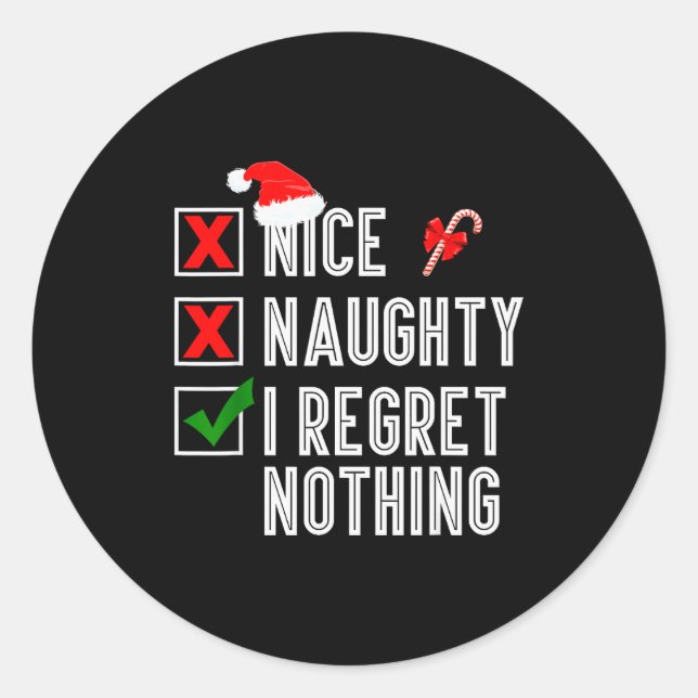 Nice Naughty I Regret Nothing Merry Christmas Sant Classic Round Sticker (Front)