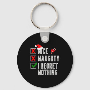 Nice Naughty I Regret Nothing Merry Christmas Sant Keychain