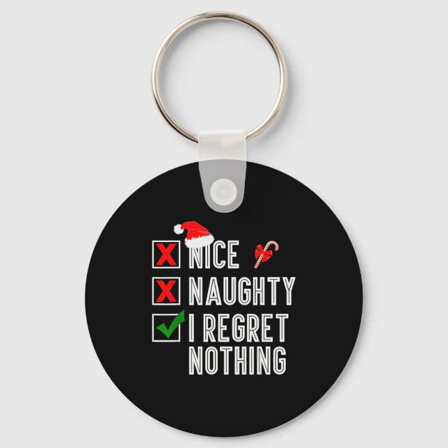 Nice Naughty I Regret Nothing Merry Christmas Sant Keychain (Front)