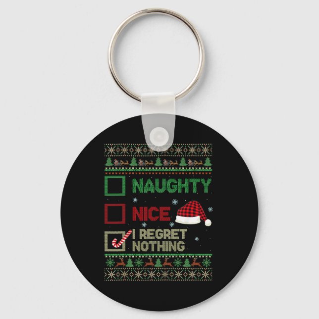 Nice Naughty I Regret Nothing Ugly Sweater Christm Keychain (Front)