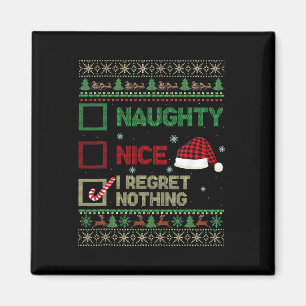 Nice Naughty I Regret Nothing Ugly Sweater Christm Magnet