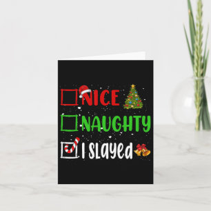 Nice Naughty I Slayed Christmas List Holiday Xmas  Card