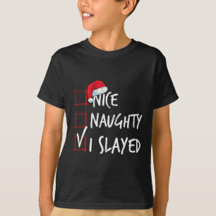 Nice Naughty I Slayed Christmas List Santa Costume T-Shirt