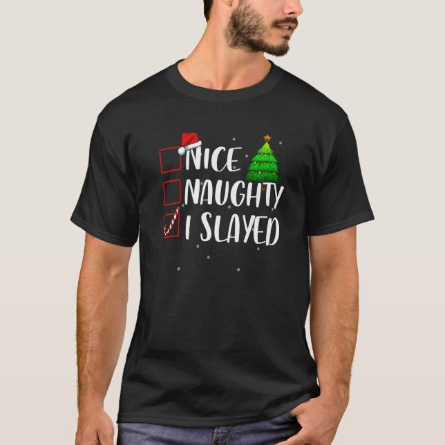 Nice Naughty I Slayed Christmas Matching Top Premi (Front)