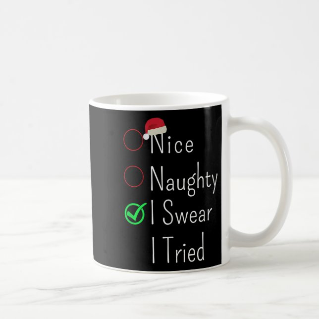 Nice Naughty I Swear I Tried Christmas Checklist S Coffee Mug (Right)