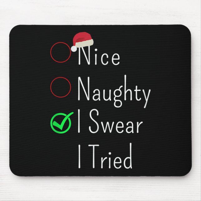 Nice Naughty I Swear I Tried Christmas Checklist S Mouse Pad (Front)