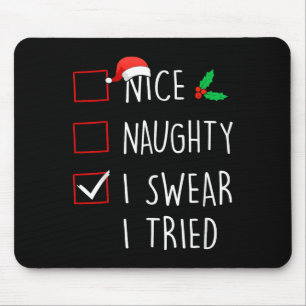 Nice Naughty I Swear I Tried Christmas Family Matc Mouse Pad