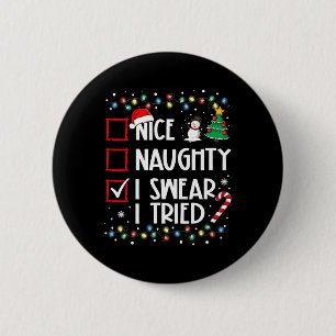 Nice Naughty I Swear I Tried Christmas Family Xmas 2 Inch Round Button