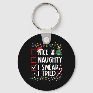 Nice Naughty I Swear I Tried Christmas Family Xmas Keychain