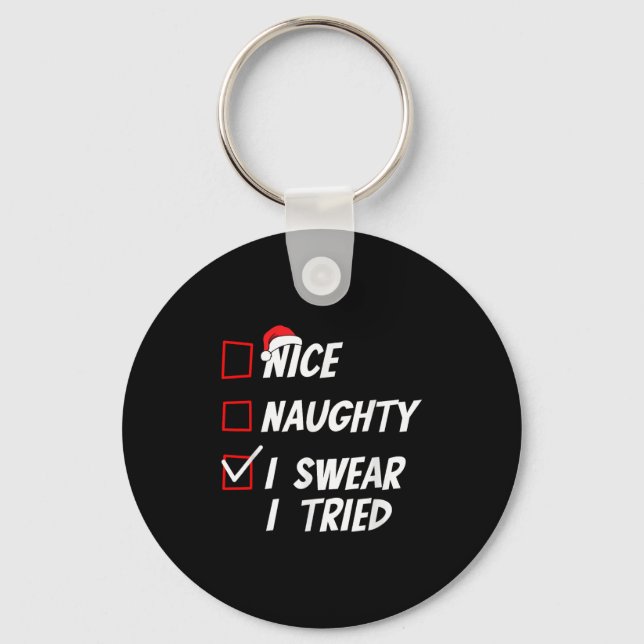 Nice Naughty I Swear I Tried Christmas Family Xmas Keychain (Front)