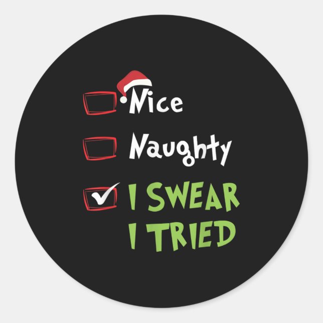 Nice Naughty I Swear I Tried, Christmas Funny Chec Classic Round Sticker (Front)