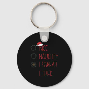 Nice Naughty I Swear I Tried, Christmas Funny Chec Keychain