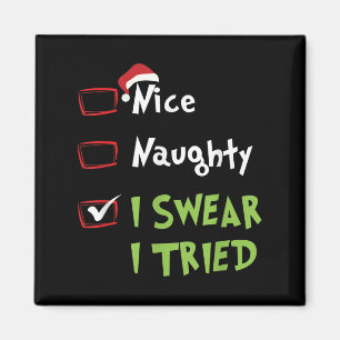 Nice Naughty I Swear I Tried, Christmas Funny Chec Magnet