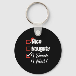 Nice Naughty I Swear I Tried Christmas Funny  Keychain