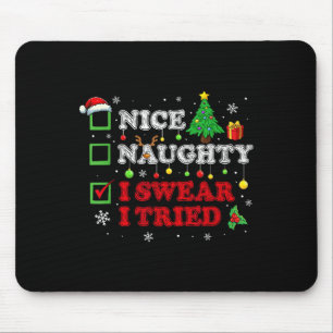 Nice Naughty I Swear I Tried Christmas List Cute F Mouse Pad