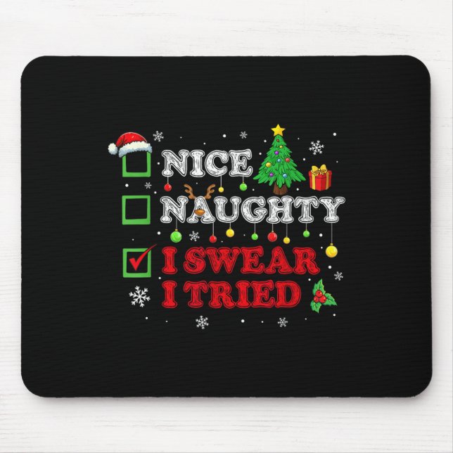Nice Naughty I Swear I Tried Christmas List Cute F Mouse Pad (Front)