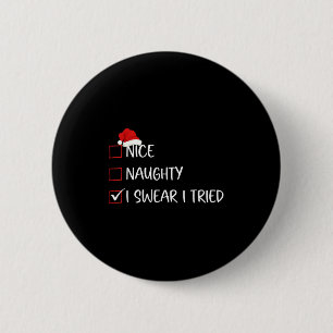 Nice Naughty I Swear I Tried Christmas List Family 2 Inch Round Button