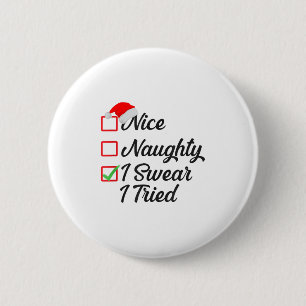 Nice Naughty I Swear I Tried Christmas List Family 2 Inch Round Button