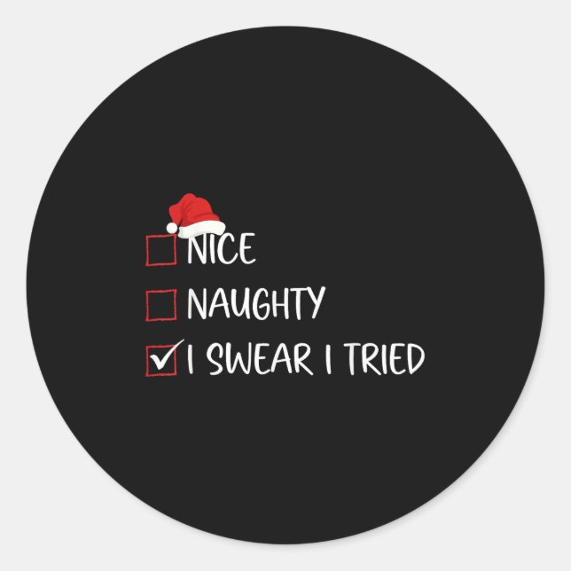 Nice Naughty I Swear I Tried Christmas List Family Classic Round Sticker (Front)
