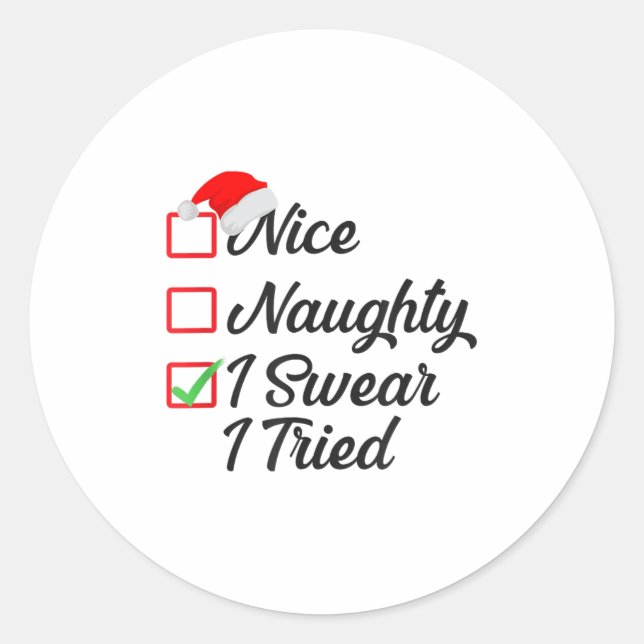 Nice Naughty I Swear I Tried Christmas List Family Classic Round Sticker (Front)