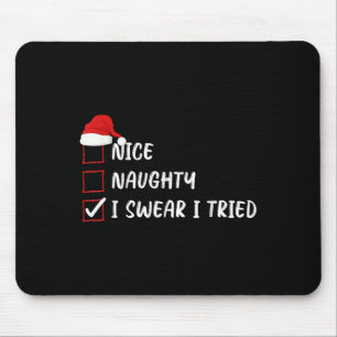 Nice Naughty I Swear I Tried Christmas List Family Mouse Pad