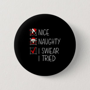 Nice Naughty I Swear I Tried Christmas List Funny  2 Inch Round Button