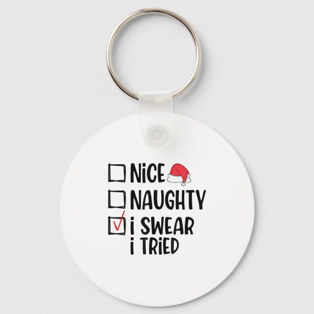 Nice Naughty I Swear I Tried Christmas List Funny  Keychain (Front)