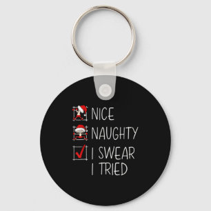 Nice Naughty I Swear I Tried Christmas List Funny  Keychain