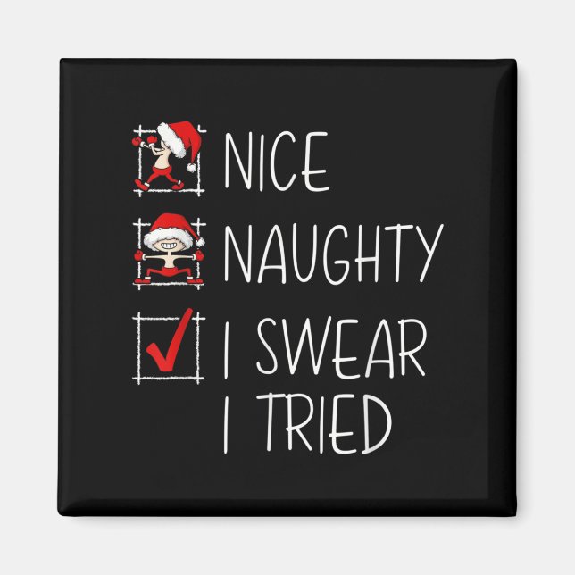 Nice Naughty I Swear I Tried Christmas List Funny  Magnet (Front)