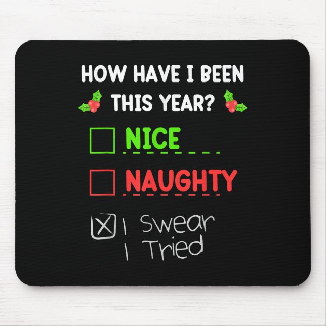 Nice Naughty I Swear I Tried Christmas List Funny  Mouse Pad (Front)