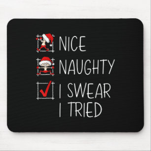Nice Naughty I Swear I Tried Christmas List Funny Mouse Pad