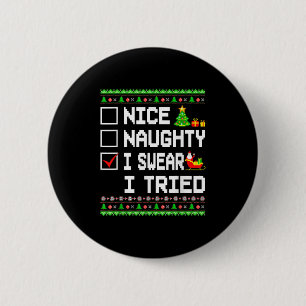 Nice Naughty I Swear I Tried Christmas List Kids B 2 Inch Round Button