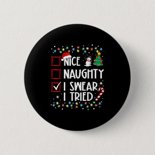 Nice Naughty I Swear I Tried Christmas List Santa  2 Inch Round Button