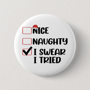 Nice Naughty I Swear I Tried Christmas List Santa  2 Inch Round Button