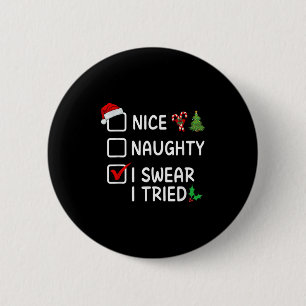 Nice Naughty I Swear I Tried Christmas List Santa  2 Inch Round Button