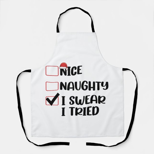 Nice Naughty I Swear I Tried Christmas List Santa  Apron (Front)