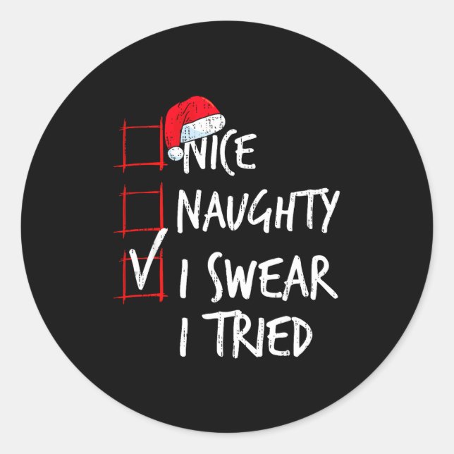 Nice Naughty I Swear I Tried Christmas List Santa  Classic Round Sticker (Front)