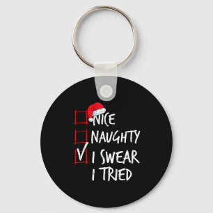 Nice Naughty I Swear I Tried Christmas List Santa  Keychain