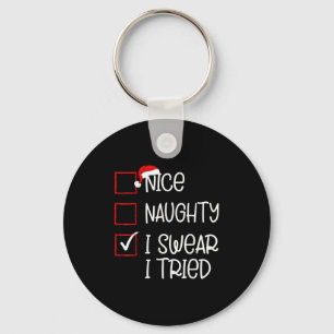 Nice Naughty I Swear I Tried Christmas List Santa  Keychain
