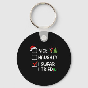 Nice Naughty I Swear I Tried Christmas List Santa  Keychain