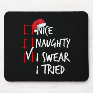 Nice Naughty I Swear I Tried Christmas List Santa Mouse Pad