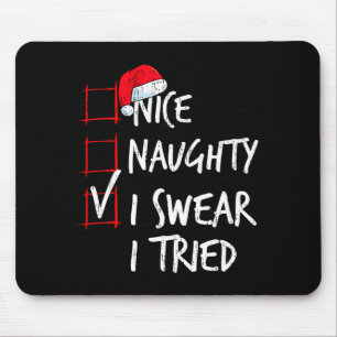 Nice Naughty I Swear I Tried Christmas List Santa Mouse Pad
