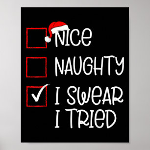 Nice Naughty I Swear I Tried Christmas List Santa  Poster