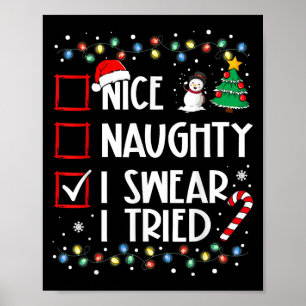 Nice Naughty I Swear I Tried Christmas List Santa  Poster