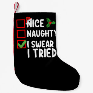 Nice Naughty I Swear I Tried Christmas List Small Christmas Stocking
