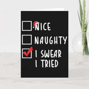 Nice Naughty I Swear I Tried Christmas List Xmas P Card