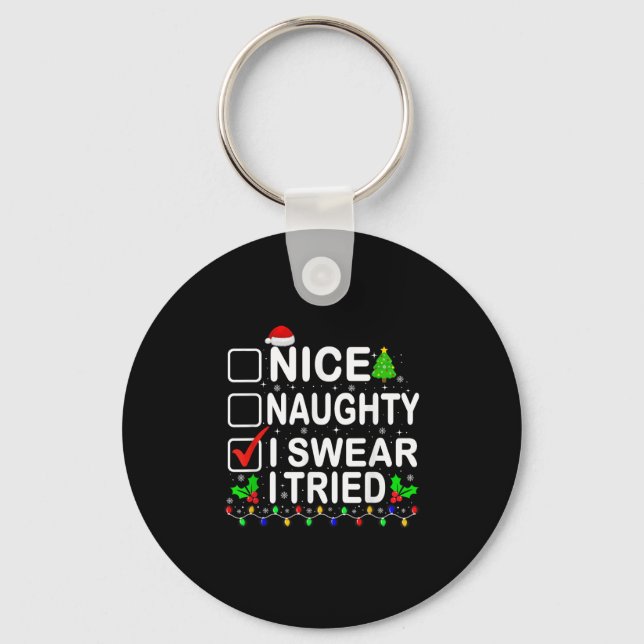 Nice Naughty I Swear I Tried Christmas List Xmas P Keychain (Front)
