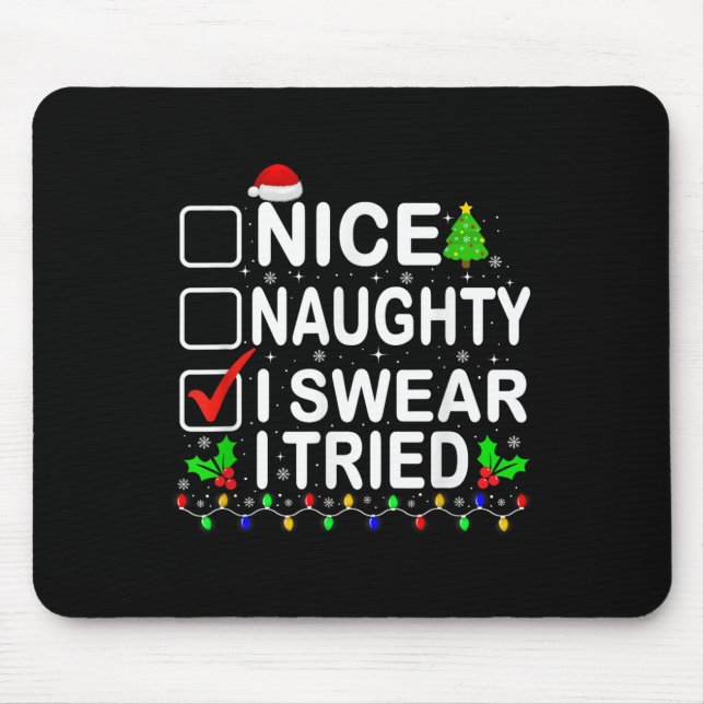 Nice Naughty I Swear I Tried Christmas List Xmas P Mouse Pad (Front)